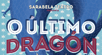 Sarabela Teatro chega a Viveiro con "O último dragón". Trátase dunha comedia para os máis noviños da casa. Será o 7 de novembro no Teatro Pastor Díaz. 