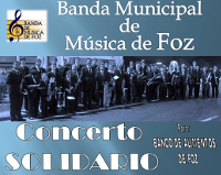 A Banda Municipal de Música de Foz ofrecerá un concerto solidario no que se recollerán produtos para o banco de alimentos local. Será o 25 de abril. 