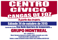 O Centro Cívico de Cangas, en Foz, inicia o 24 de outubro a apertura de tempada cunha cea-baile o cargo do Grupo Montreal. 