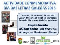 A Biblioteca Municipal de Lourenzá acollerá o 15 de maio o espectáculo "Cóntoche un traxe", de Montserrat Rivera, para conmemorar o día das Letras Galegas. 