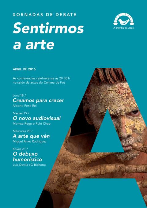 Do 18 ao 21 de abril celébranse en Foz as xornadas de debate "Sentirmos a arte", que organiza A Pomba do Arco. 