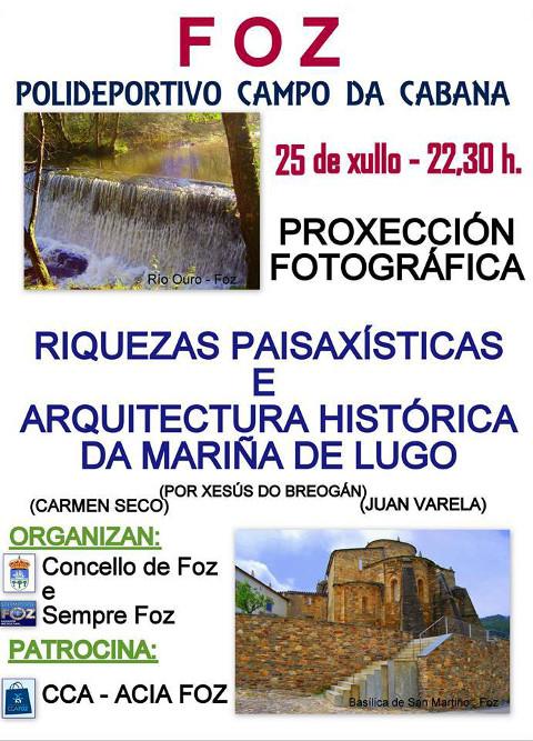 O 25 de xullo no Campo da Cabana, en Foz, preséntase a proxección fotográfica "Riquezas paisaxísticas e arquitectura histórica da Mariña de Lugo", de Xesús do Breogán. 