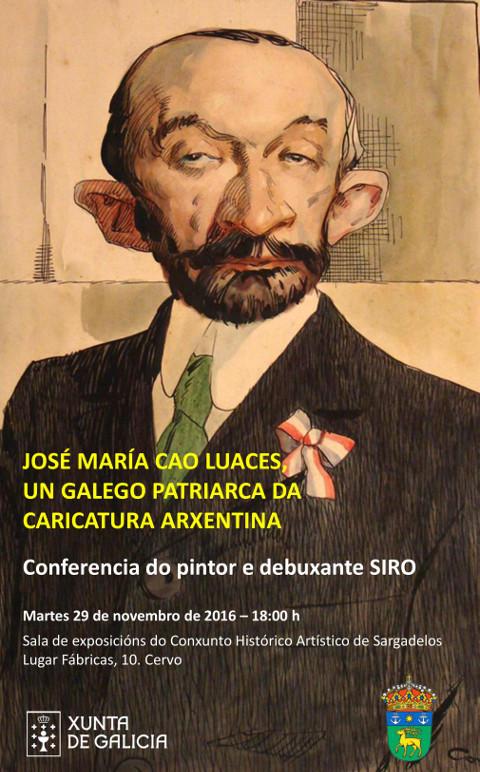 O Conxunto Histórico Artístico de Sargadelos será escenario do 29 de novembro ao 20 de decembro dunha exposición sobre o caricaturista cervense José Mª Cao Luaces. 