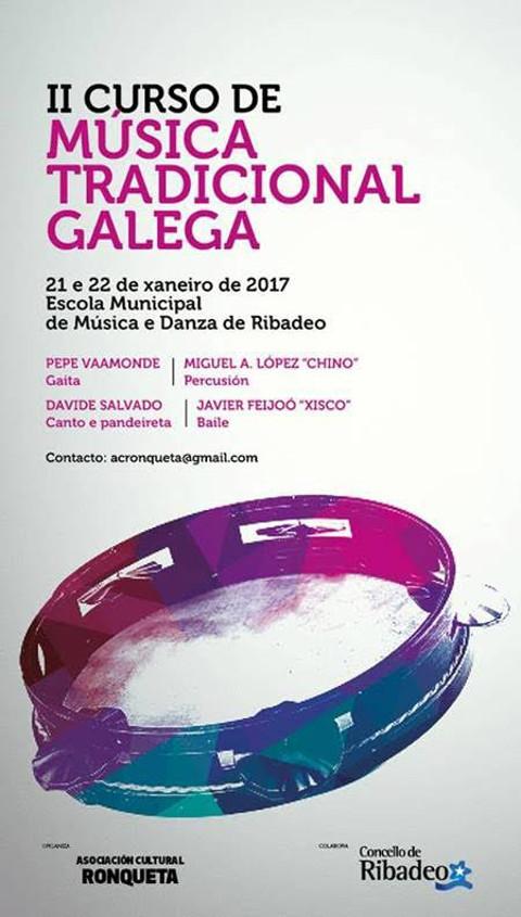 En Ribadeo celébrase os días 21 e 22 de xaneiro o II Curso de Música Tradicional Galega. Está organizado pola asociación Ronqueta e conta coa colaboración do Concello. 