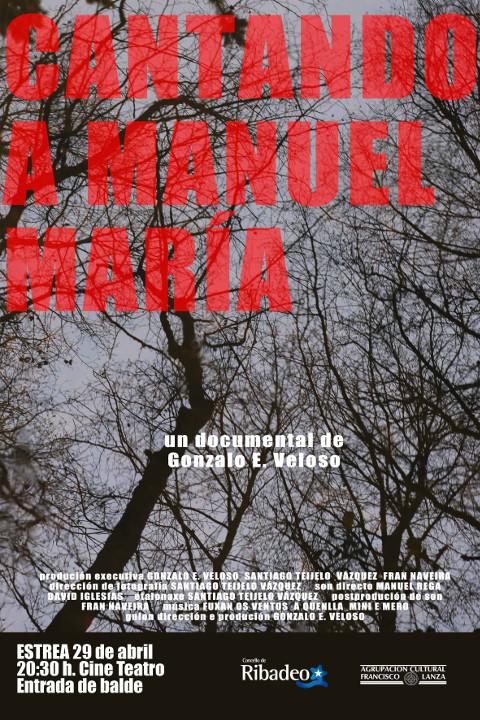 Este venres, 29 de abril, preséntase en Ribadeo o documental "Cantando a Manuel María". Será unha dobre sesión: pola mañá para os centros de ensino e pola tarde para todos os públicos. 