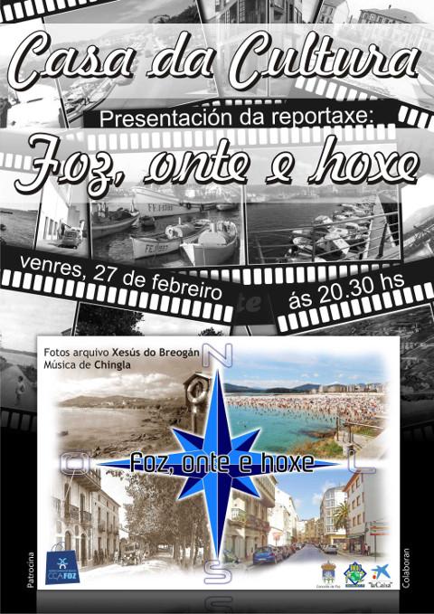 O venres, 27 de febreiro, preséntase o dvd "Foz, onte e hoxe", con fotos antigas e actuais do arquivo persoal de Xesús do Breogán. 