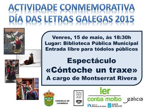 A Biblioteca Municipal de Lourenzá acollerá o 15 de maio o espectáculo "Cóntoche un traxe", de Montserrat Rivera, para conmemorar o día das Letras Galegas. 