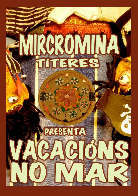 Mircromina Títeres representa este sábado, 19 de marzo, en Burela "Vacacións no mar", un espectáculo para disfrutar en familia. 