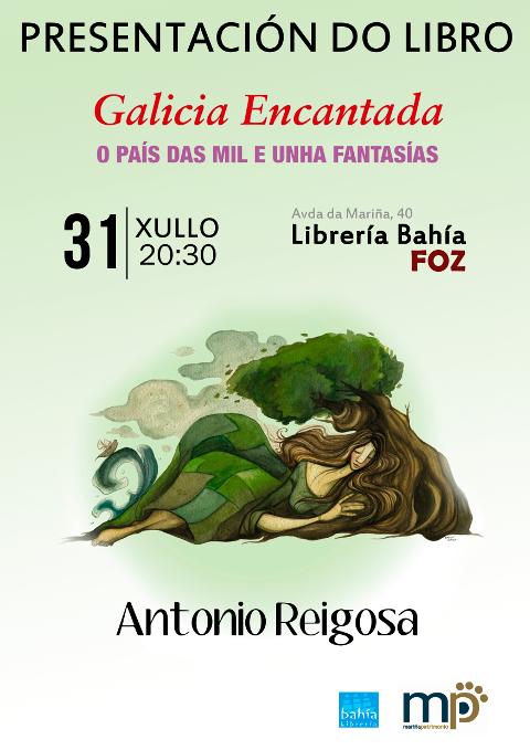 Este venres, 31 de xullo, preséntase na Librería Bahía, en Foz, "Galicia Encantada. O país das mil e unha fantasías", de Antonio Reigosa. A actividade está organizada por Mariña Patrimonio e Bahía. 