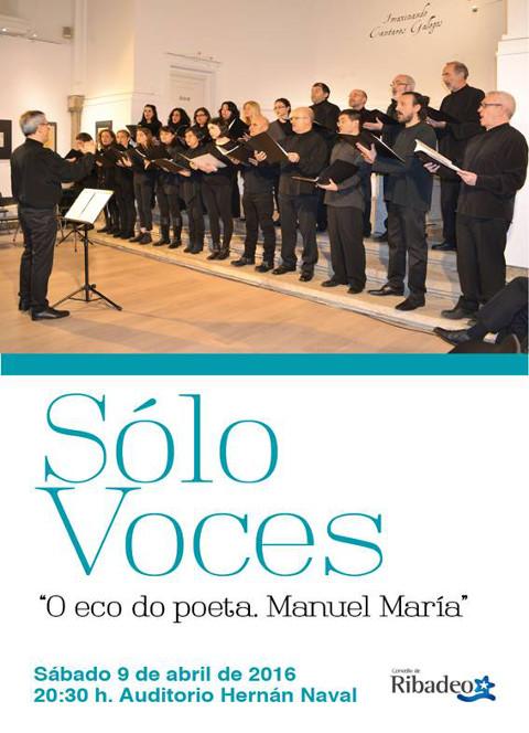 Homenaxe a Manuel María este sábado, 9 de abril, no Auditorio Hernán Naval de Ribadeo. O concerto de Sólo Voces está previsto para as oito e media. 
