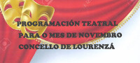 En novembro haberá un ciclo de teatro en Lourenzá, con tres representacións. Está organizado polo Concello. 